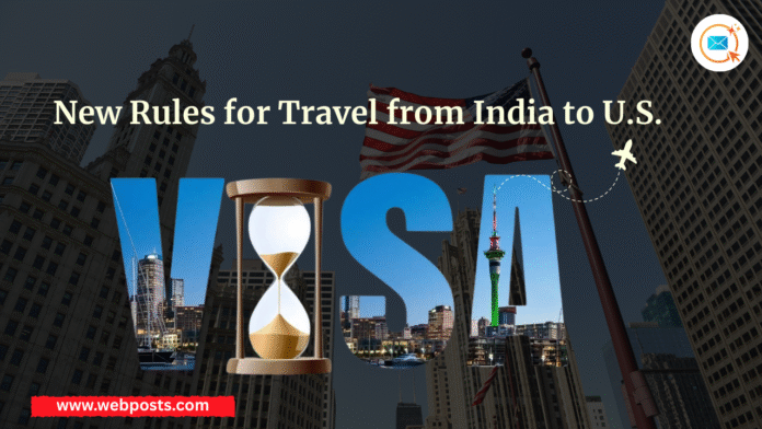 U.S. Visa Updates for India 2025 Changes You Must Know www.webposts.com
