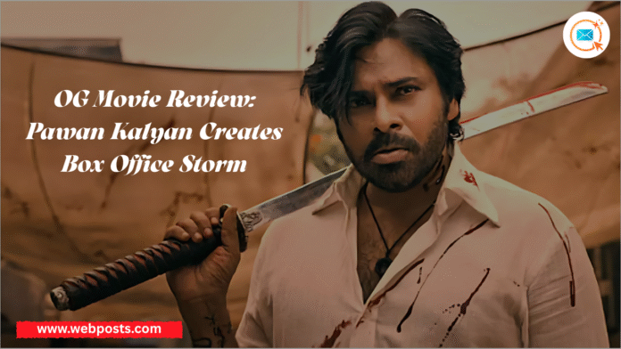 OG Movie Review Pawan Kalyan Creates Box Office Storm www.webposts.com